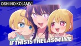 Oshi No Ko: If this is the last time [AMV]