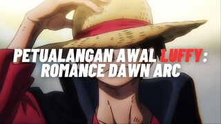 Arc pertama dalam serial Anime One Piece - "Romance Dawn Arc"