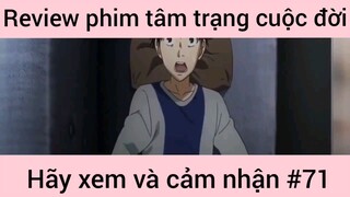Review phim tâm trạng cuộc đời hãy xem và cảm nhận #71