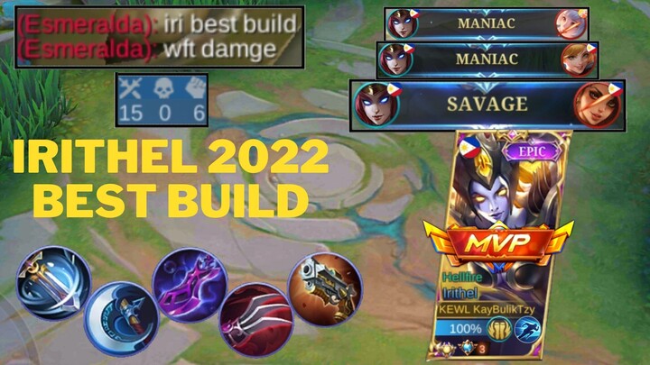 2 TIMES MANIAC, 1 SAVAGE I IRITHEL 2022 BEST BUILD ( MUST TRY) 🔥🔥🔥