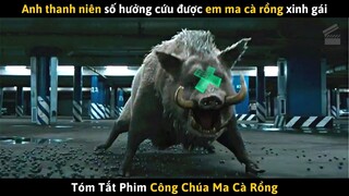 Review Phim Anh Thanh Niên Số Hưởng Cứu Được Cô Công Chúa Ma Cà Rồng Xinh Gái | Cuồng Phim Pro