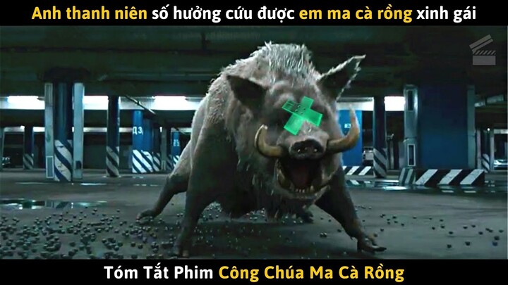 Review Phim Anh Thanh Niên Số Hưởng Cứu Được Cô Công Chúa Ma Cà Rồng Xinh Gái | Cuồng Phim Pro