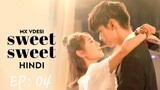Sweet Sweet | Hindi Dubbed | 2021 Season 1 ( Ep: 04 )