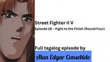 Street Fighter II V Episode 28 –  Fight to the Finish (Round Four)