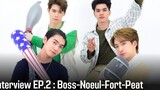 สัมภาษณ์ EP2 Boss-Noeul-Fort-Peat The Series Y TH