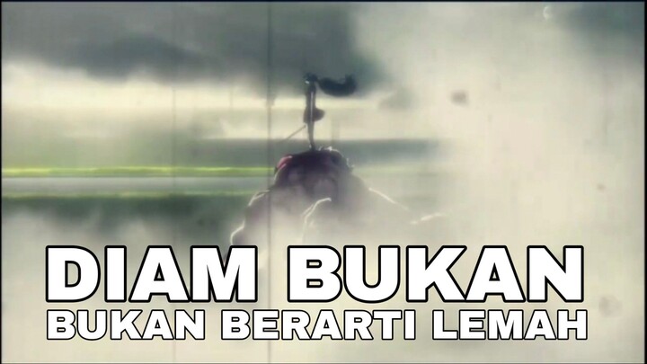 DIAM BUKAN BERARTI LEMAH