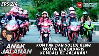 KOMPAK DAN SOLID! GENG MOTOR LEGENDARIS KEMBALI KE JALANAN! - ANAK JALANAN 214