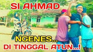 SI AHMAD| NGENES DI TINGGAL ATUN|COMEDI FILM SUNDA PENDEK