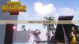 RIVER FLOWS IN YOU | PUBG MOBILE INDONESIA