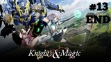 Knight & Magic Episode 13 END Sub Indo
