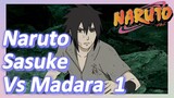 Naruto Sasuke Vs Madara 1