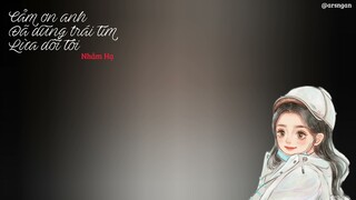 Cảm Ơn Anh , Đã Dùng Trái Tim Lừa Dối Tôi (谢谢你,曾用心骗过我) -  Nhâm Hạ