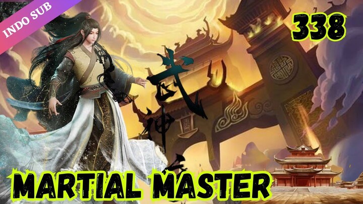 Martial Master Episode 338 Subtitle Indonesia