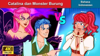 Catalina dan Monster Burung 🤴 Dongeng Bahasa Indonesia 🌜 WOA - Indonesian Fairy Tales