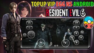 CARA TOPUP VIP EGG NS EMULATOR SWITCH DI ANDROID TES RESIDENT EVIL 6