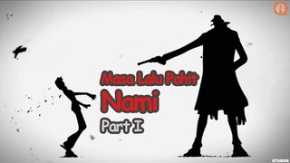 Nami Part I - Masa lalu Pahit