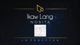 NOBITA | Ikaw Lang (Lyric Video)