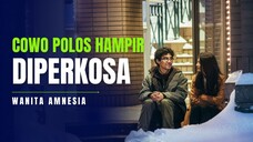 HAMPIR DIPERKAOS CEWE AMNESIA - ALUR FILM COCOK TANAM