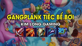 Kim Long Gaming - GANGPLANK TIỆC BỂ BƠI