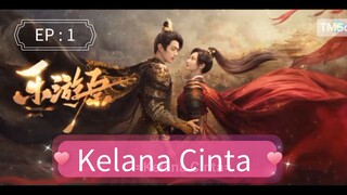 🇨🇳 KELANA CINTA 💘 2023 EP : 1