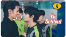 (ENG SUB) 𝗙 𝗖 𝗦𝗢𝗟𝗗 𝗢𝗨𝗧 | EP 8 FINALE