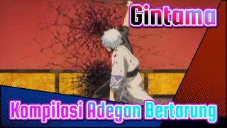 [Gintama / Edit Epik] Kompilasi Adegan Pertarungan