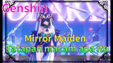 Mirror Maiden Tatapan macam apa itu