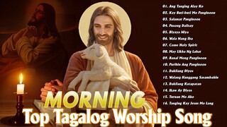 Tagalog Christian Worship Early Morning Songs🙏Tanging Kay Jesus...| Ang Tanging Alay Ko| Kay Buti...