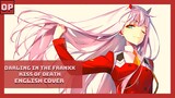 💋•Darling In The Franxx Kiss Of Death English Cover•☠️