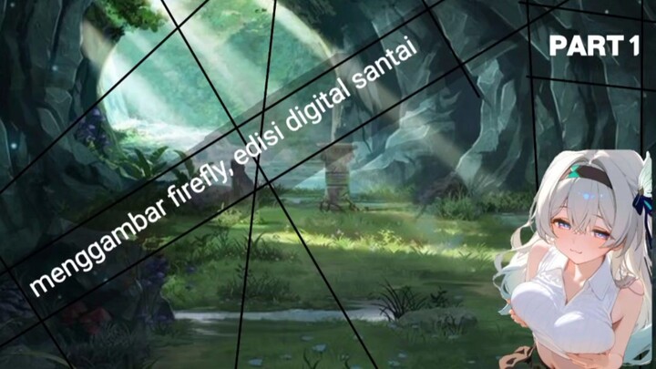 Menggambar firefly, edisi digital santai PART 1