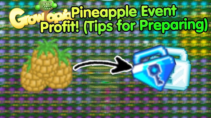 Tips for Pineapple Event Profit! Growtopia
