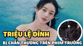 Triệu Lệ Dĩnh gặp ch.ấn th.ương trên phim trường phim mới khiến fan xót xa