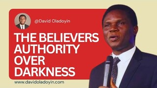 THE BELIEVERS AUTHORITY OVER DARKNESS