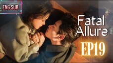 🍁EP19🍁 Fatal Allure