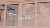 WENDY - What If Love (Touch Your Heart OST) [TRADUÇÃO | LEGENDADO]