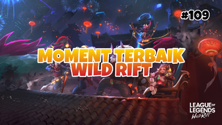 Moment Tebaik #109 | League Of Legends : Wild Rift Indonesia