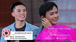 XHTDRLX | Có Chàng Trai Viết Lên Cây - Anh Tú x Bùi Công Nam tại XUÂN HẠ THU ĐÔNG RỒI LẠI XUÂN