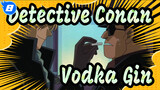 Detective Conan|[Cute&Attractive Villains---Vodka&Gin_8
