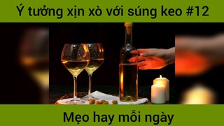 Ý tưởng xịn xò với súng keo p12