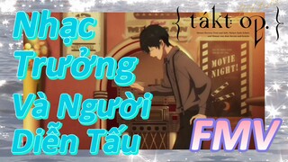 [Takt Op. Destiny] FMV | Nhạc Trưởng Và Người Diễn Tấu