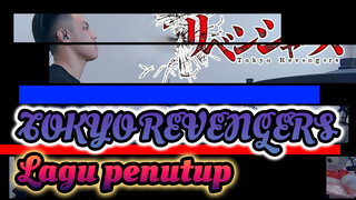 TOKYO REVENGERS
Lagu penutup