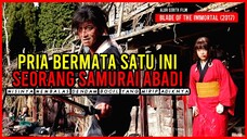 Alur cerita Film Blade Of The Immortal 2017