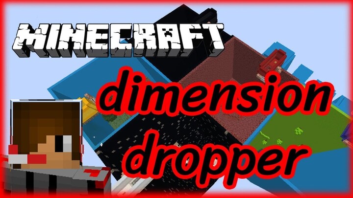 Minecraft Dimension Dropper!!