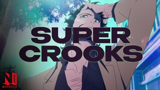 Super Crooks OP (Clean) | ALPHA - TOWA TEI with Taprikk Sweezee | Netflix Anime