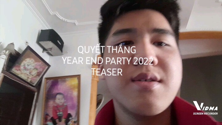 QUYẾT THẮNG YEAR END PARTY 2022 - Quyết Thắng | TEASER | 10:00 28.2.2023