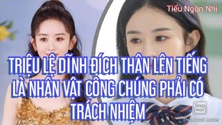 TRIỆU LỆ DĨNH ĐÍCH THÂN LÊN TIẾNG: LÀ NHÂN VẬT CÔNG CHÚNG, PHẢI CÓ TRÁCH NHIỆM