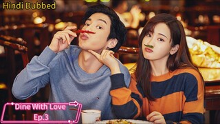 Dine With Love S01E03 Hindi dubbed Chinese Drama