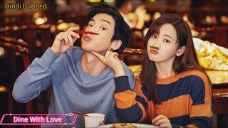 Dine With Love S01E05 Hindi Dubbed Chinese Drama