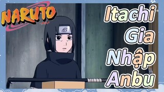 Itachi Gia Nhập Anbu