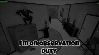 SEMOGA IDAK BERTEMU INTRUDER MENYERAMKAN ! - i'm on observation duty